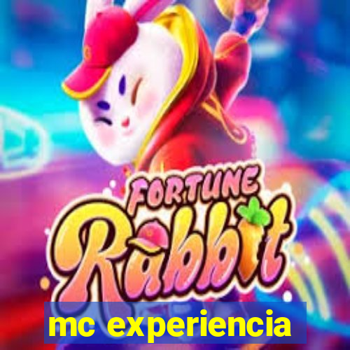 mc experiencia